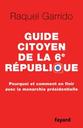 Guide du citoyen pour une 6e République, Raquel Garrido, oct. 2015.